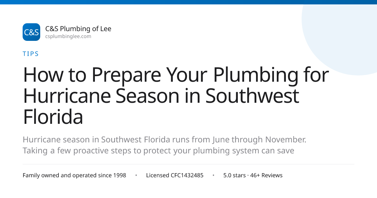 How to Prepare Your Plumbing for Hurricane Season in SWFL | C&S ...